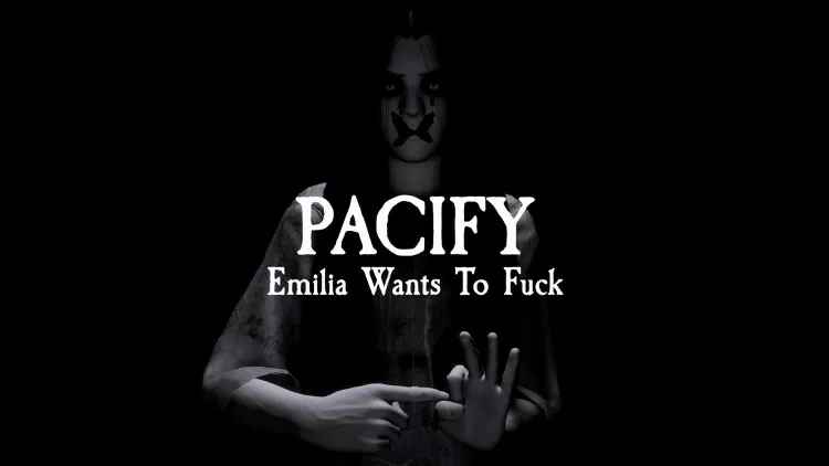 Pacify: Emilia Wants To Fuck