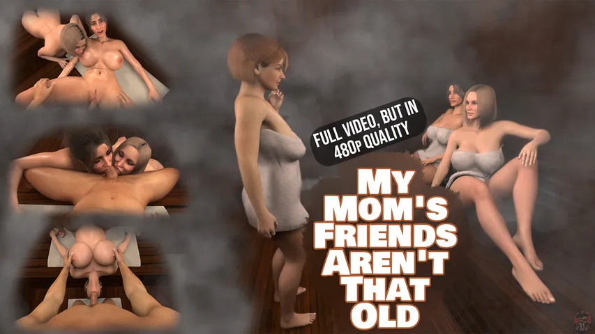 My Mom's Friends Aren't That Old (FULL 480p)