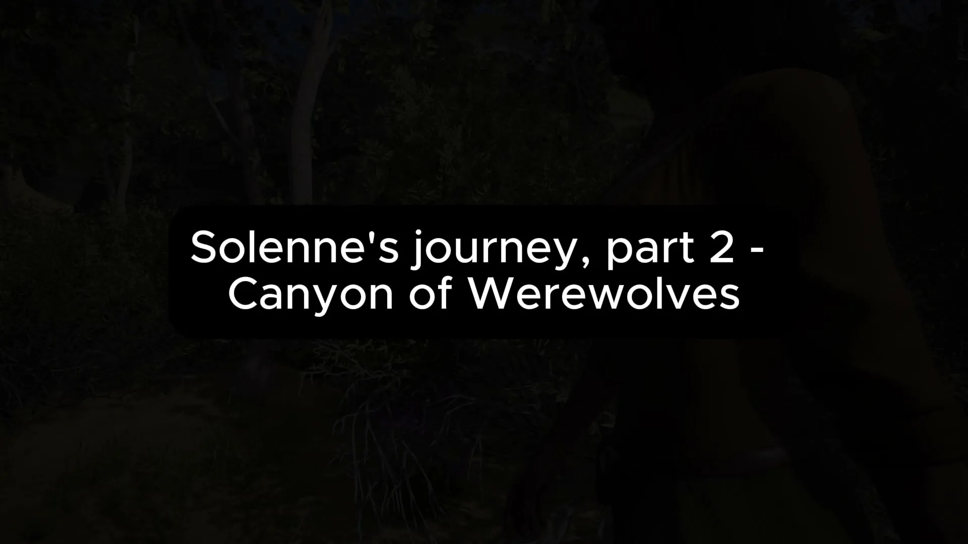 Solenne's journey, part 2 - Canyon of Werewolves