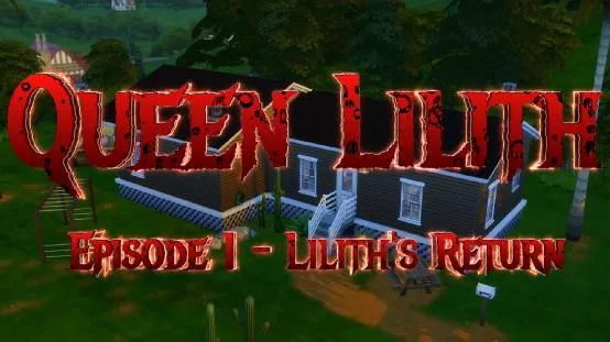 Queen Lilith Episode 1 - Lilith's Return